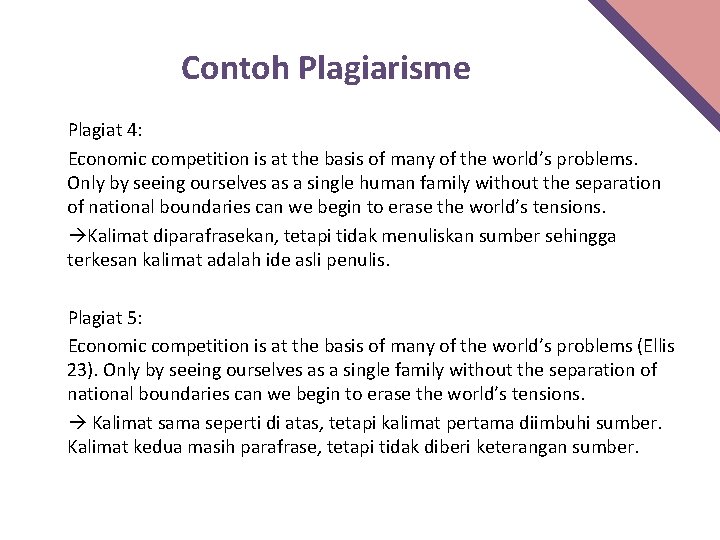 Contoh Plagiarisme Plagiat 4: Economic competition is at the basis of many of the