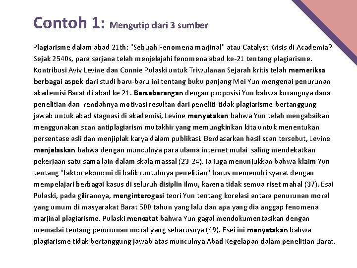 Contoh 1: Mengutip dari 3 sumber Plagiarisme dalam abad 21 th: "Sebuah Fenomena marjinal"