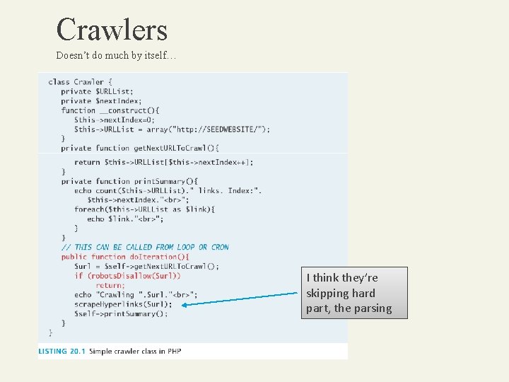 Crawlers Doesn’t do much by itself… I think they’re skipping hard part, the parsing