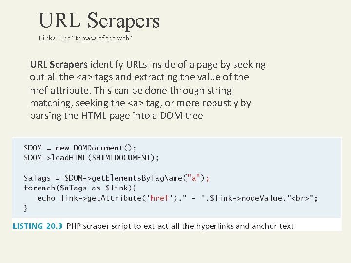 URL Scrapers Links: The “threads of the web” URL Scrapers identify URLs inside of