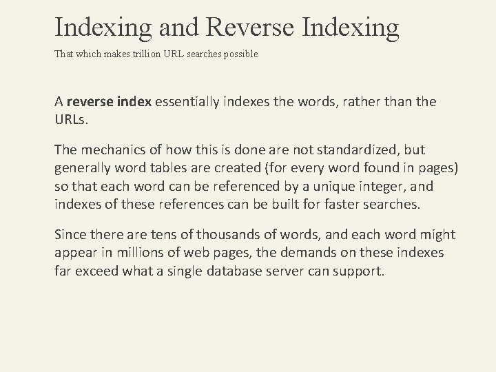 Indexing and Reverse Indexing That which makes trillion URL searches possible A reverse index