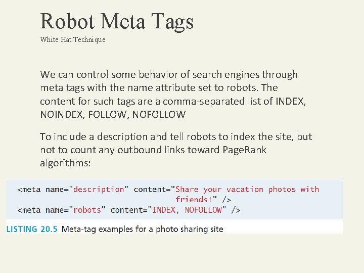 Robot Meta Tags White Hat Technique We can control some behavior of search engines