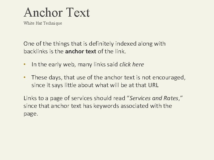 Anchor Text White Hat Technique One of the things that is definitely indexed along