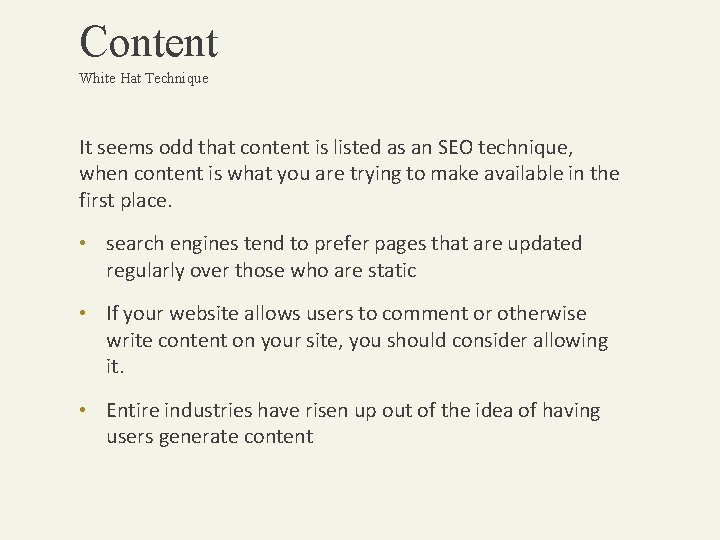 Content White Hat Technique It seems odd that content is listed as an SEO