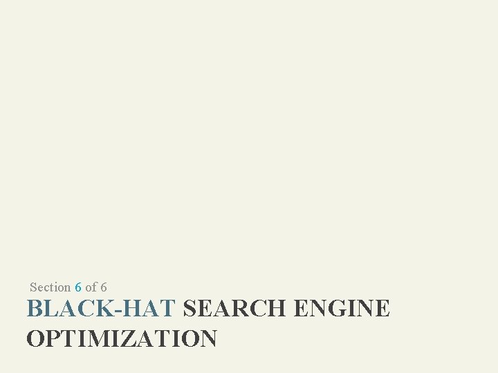 Section 6 of 6 BLACK-HAT SEARCH ENGINE OPTIMIZATION 