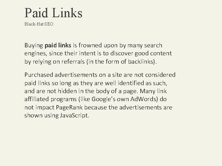 Paid Links Black-Hat SEO Buying paid links is frowned upon by many search engines,