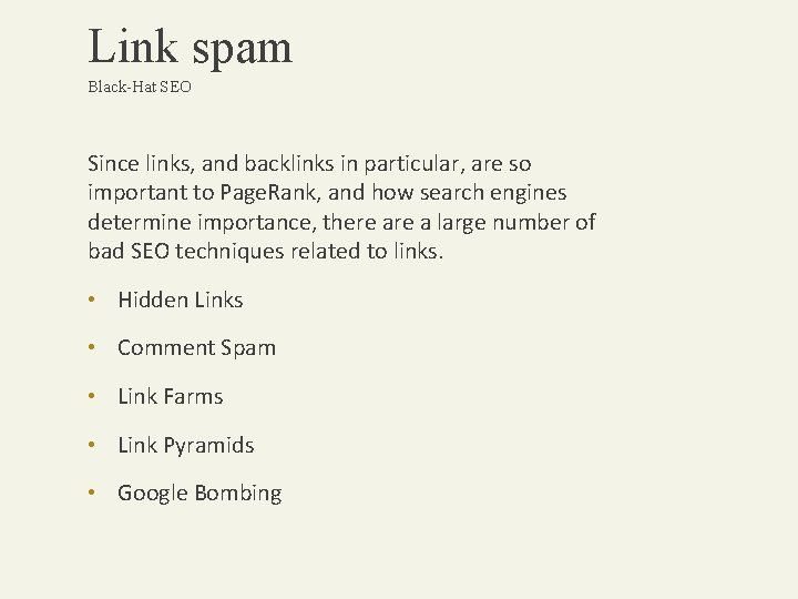 Link spam Black-Hat SEO Since links, and backlinks in particular, are so important to