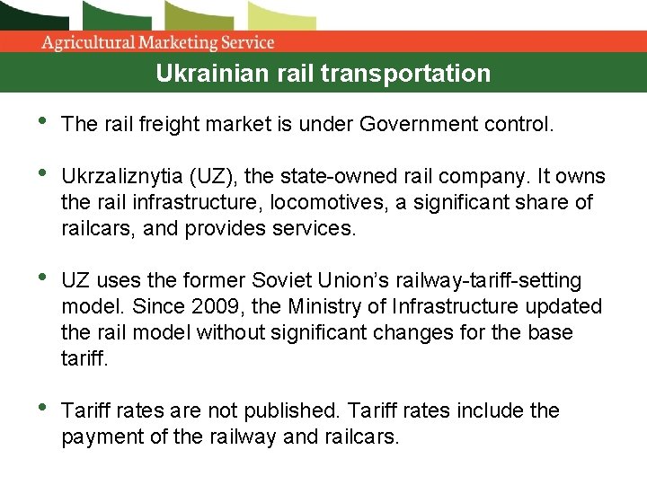 Ukrainian rail transportation • The rail freight market is under Government control. • Ukrzaliznytia Ukrainian rail transportation • The rail freight market is under Government control. • Ukrzaliznytia