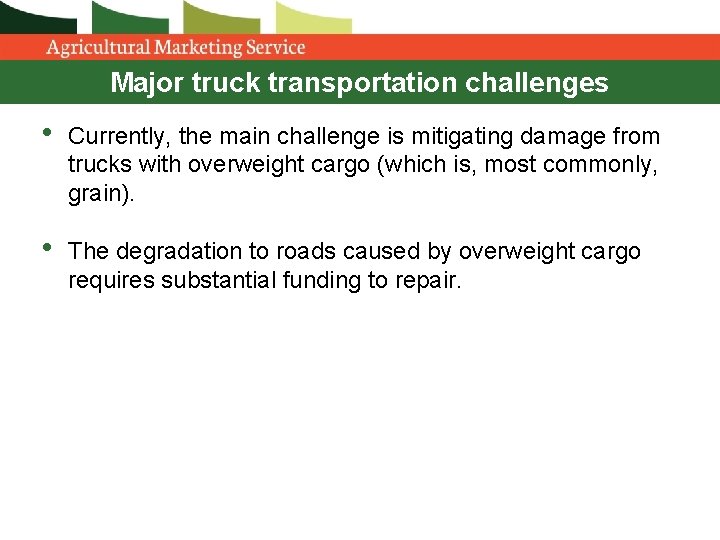 Major truck transportation challenges • Currently, the main challenge is mitigating damage from trucks Major truck transportation challenges • Currently, the main challenge is mitigating damage from trucks
