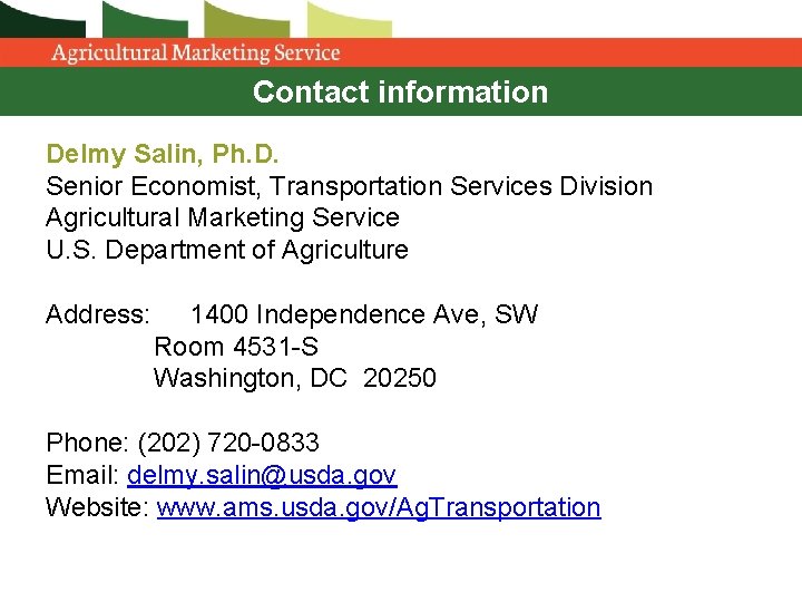 Contact information Delmy Salin, Ph. D. Senior Economist, Transportation Services Division Agricultural Marketing Service Contact information Delmy Salin, Ph. D. Senior Economist, Transportation Services Division Agricultural Marketing Service