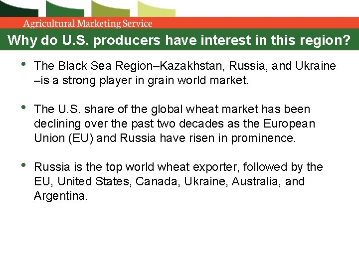 Why do U. S. producers have interest in this region? • The Black Sea Why do U. S. producers have interest in this region? • The Black Sea