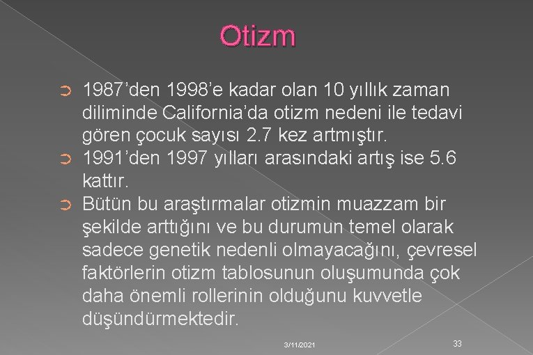 Otizm ➲ ➲ ➲ 1987’den 1998’e kadar olan 10 yıllık zaman diliminde California’da otizm