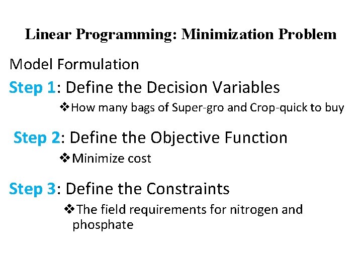 Linear Programming: Minimization Problem Model Formulation Step 1: Define the Decision Variables v. How