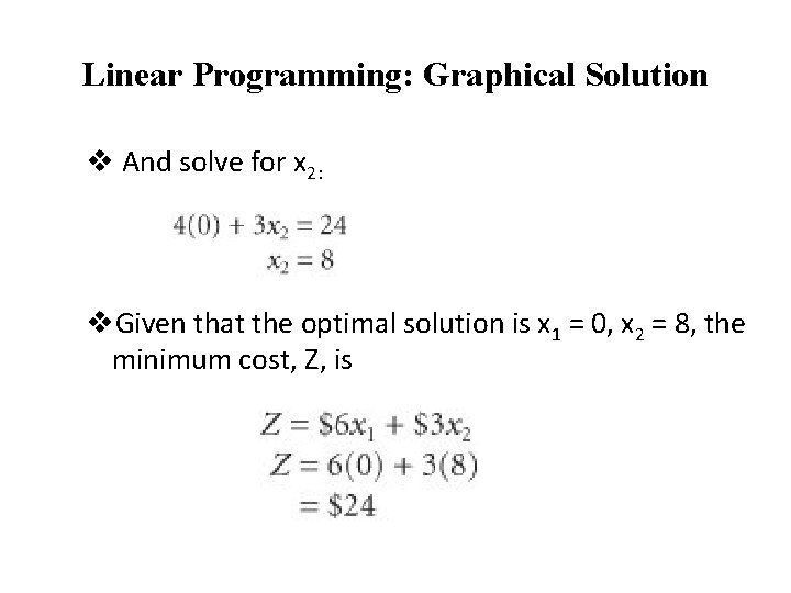 Linear Programming: Graphical Solution v And solve for x 2: v. Given that the