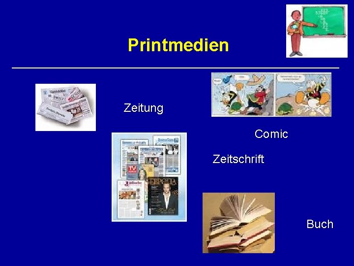 Printmedien Zeitung Comic Zeitschrift Buch 