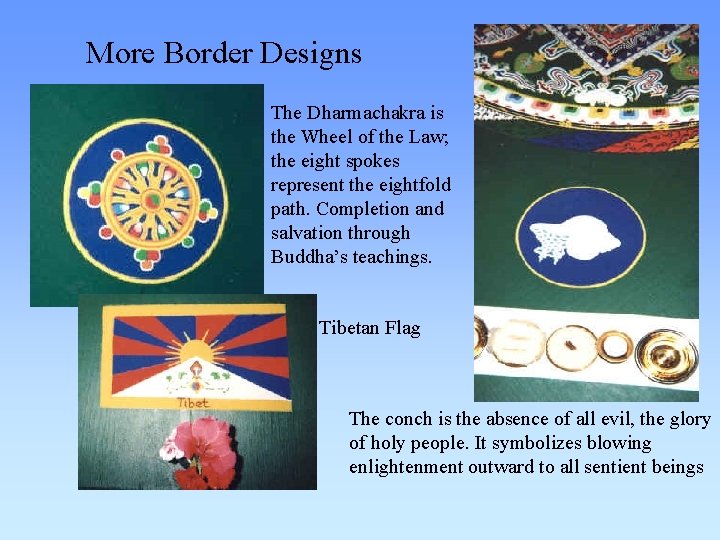 More Border Designs The Dharmachakra is the Wheel of the Law; the eight spokes