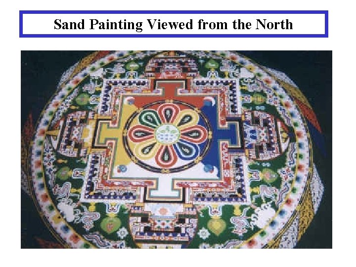 Sand Painting Viewed from the North 