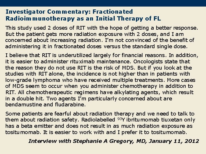 Investigator Commentary: Fractionated Radioimmunotherapy as an Initial Therapy of FL This study used 2