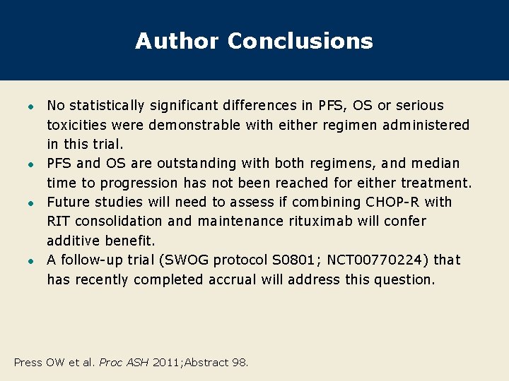 Author Conclusions l l No statistically significant differences in PFS, OS or serious toxicities