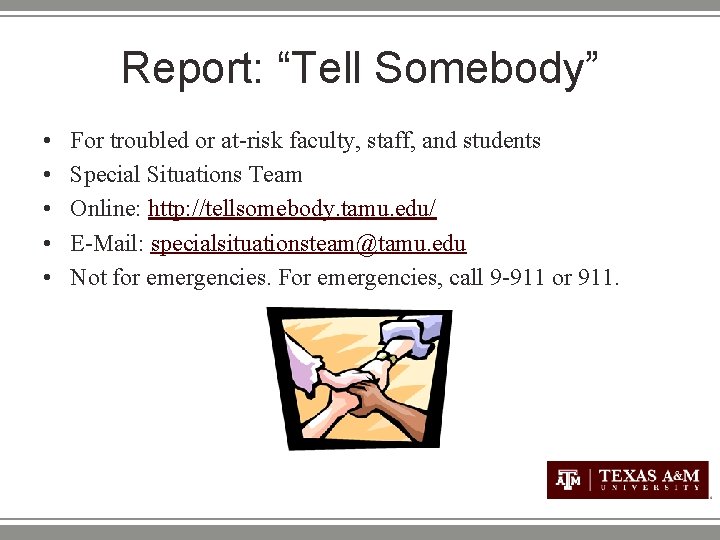 Report: “Tell Somebody” • • • For troubled or at-risk faculty, staff, and students