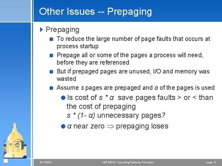Other Issues -- Prepaging 4 Prepaging < To reduce the large number of page