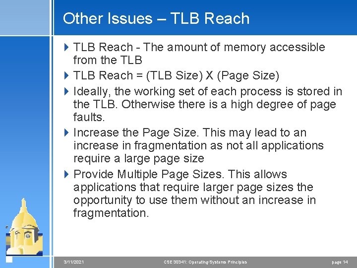 Other Issues – TLB Reach 4 TLB Reach - The amount of memory accessible