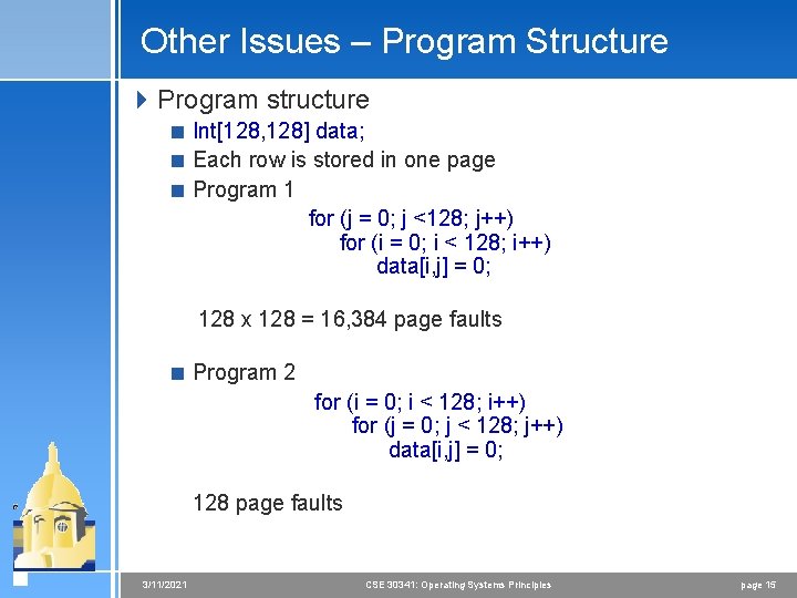 Other Issues – Program Structure 4 Program structure < Int[128, 128] data; < Each