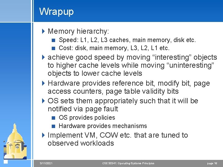 Wrapup 4 Memory hierarchy: < Speed: L 1, L 2, L 3 caches, main