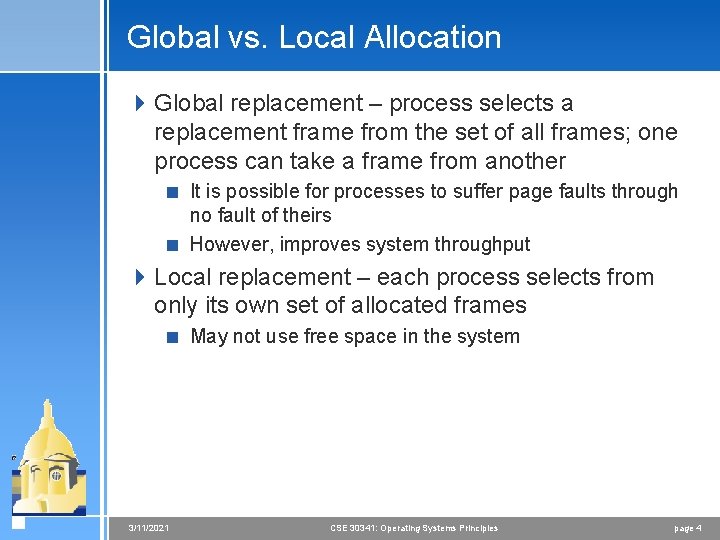 Global vs. Local Allocation 4 Global replacement – process selects a replacement frame from