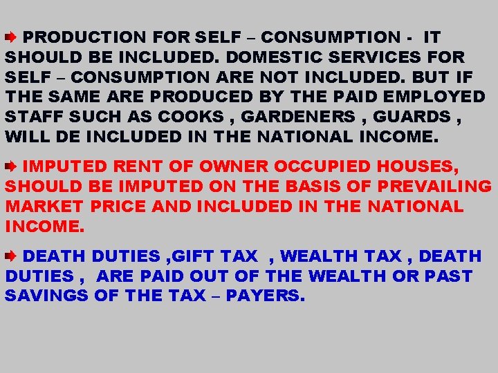 PRODUCTION FOR SELF – CONSUMPTION - IT SHOULD BE INCLUDED. DOMESTIC SERVICES FOR SELF