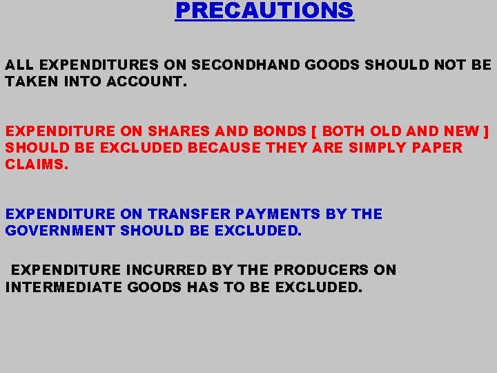 PRECAUTIONS ALL EXPENDITURES ON SECONDHAND GOODS SHOULD NOT BE TAKEN INTO ACCOUNT. EXPENDITURE ON