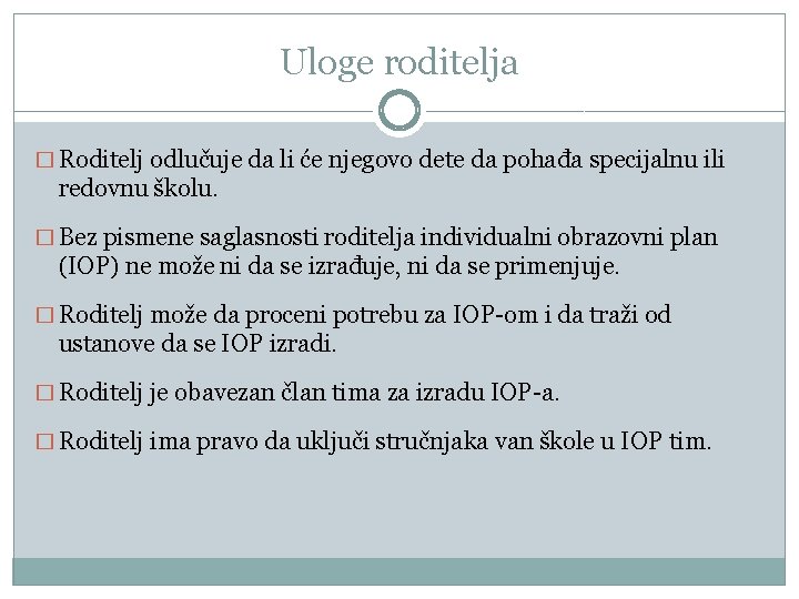 Uloge roditelja � Roditelj odlučuje da li će njegovo dete da pohađa specijalnu ili