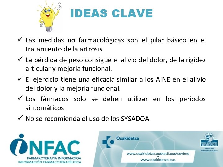 IDEAS CLAVE ü Las medidas no farmacológicas son el pilar básico en el tratamiento