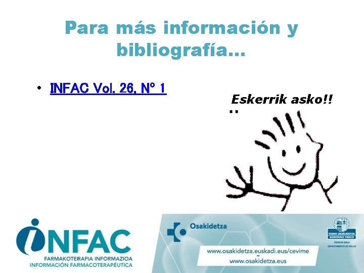 Para más información y bibliografía… • INFAC Vol. 26, Nº 1 Eskerrik asko!! 