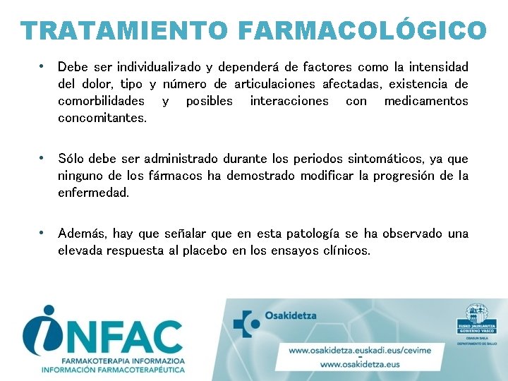 TRATAMIENTO FARMACOLÓGICO • Debe ser individualizado y dependerá de factores como la intensidad del