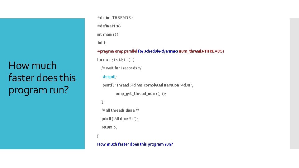 #define THREADS 4 #define N 16 int main ( ) { int i; #pragma