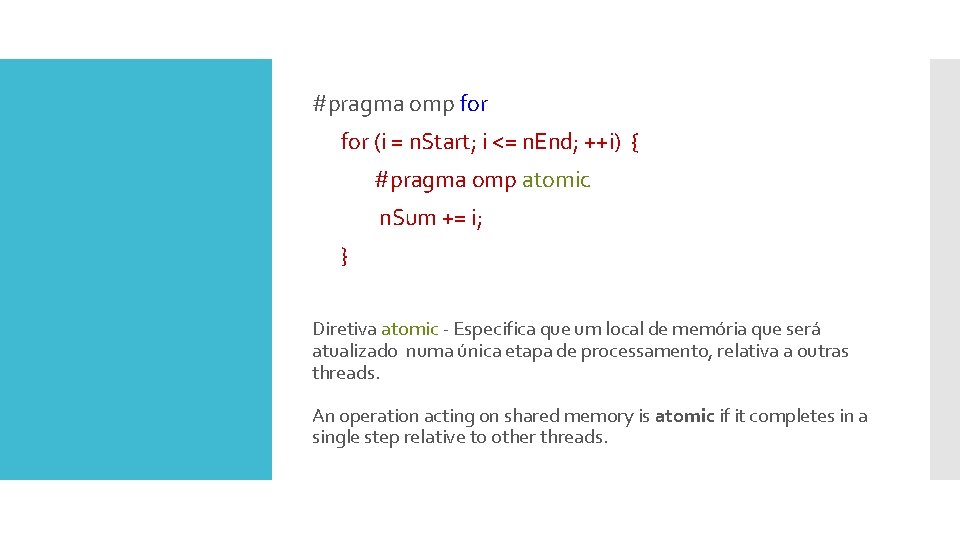 #pragma omp for (i = n. Start; i <= n. End; ++i) { #pragma