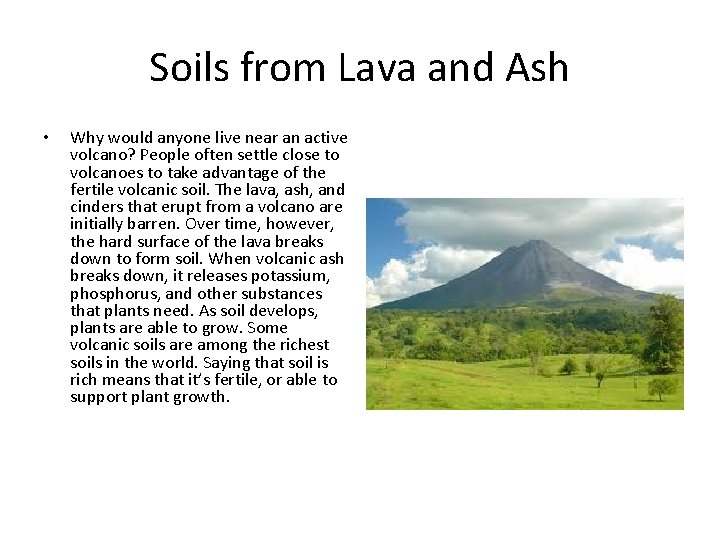 Soils from Lava and Ash • Why would anyone live near an active volcano?