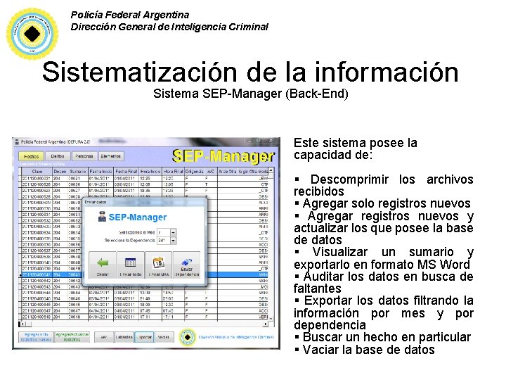 Policía Federal Argentina Dirección General de Inteligencia Criminal Sistematización de la información Sistema SEP-Manager