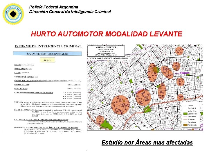 Policía Federal Argentina Dirección General de Inteligencia Criminal HURTO AUTOMOTOR MODALIDAD LEVANTE Estudio por