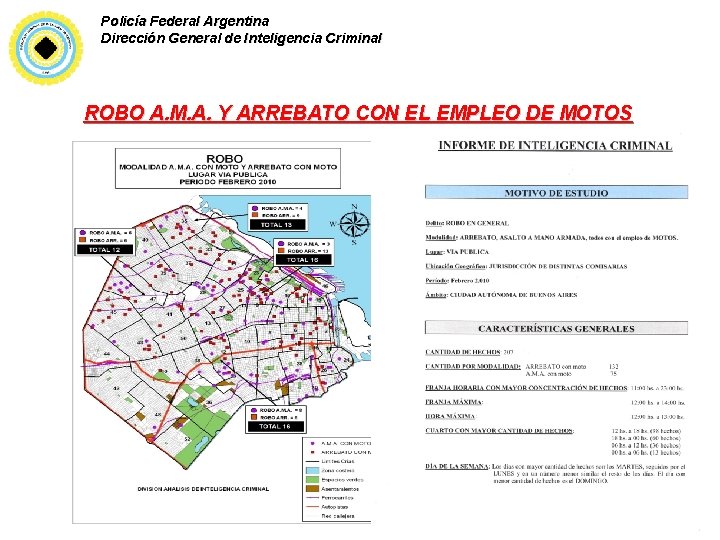 Policía Federal Argentina Dirección General de Inteligencia Criminal ROBO A. M. A. Y ARREBATO