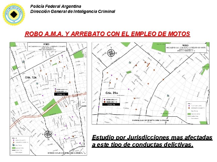 Policía Federal Argentina Dirección General de Inteligencia Criminal ROBO A. M. A. Y ARREBATO