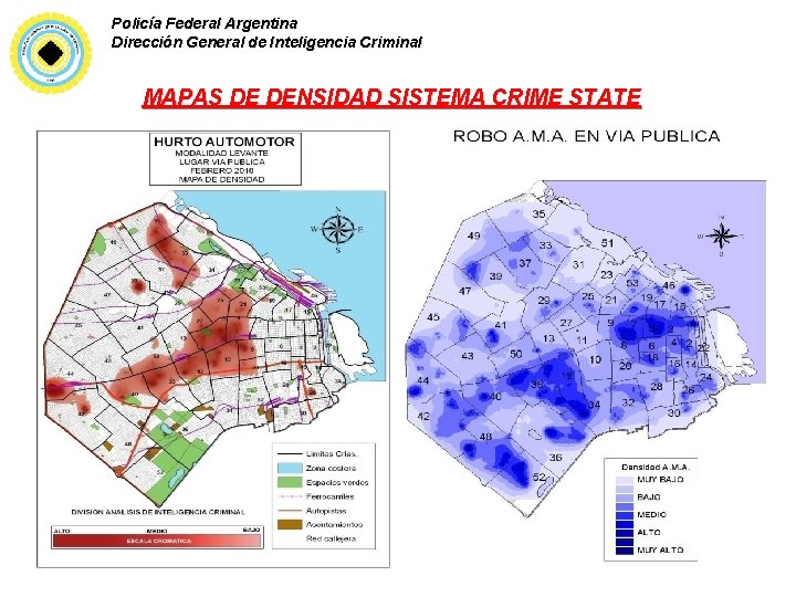 Policía Federal Argentina Dirección General de Inteligencia Criminal MAPAS DE DENSIDAD SISTEMA CRIME STATE