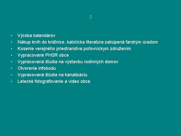 2 • • Výroba kalendárov Nákup kníh do knižnice, katolícka literatúra zakúpená farským úradom 2 • • Výroba kalendárov Nákup kníh do knižnice, katolícka literatúra zakúpená farským úradom