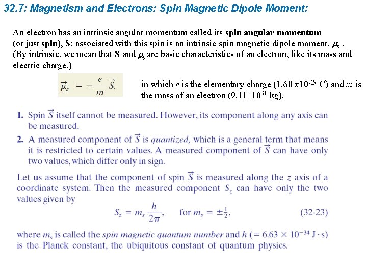 32. 7: Magnetism and Electrons: Spin Magnetic Dipole Moment: An electron has an intrinsic