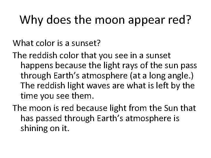 Why does the moon appear red? What color is a sunset? The reddish color