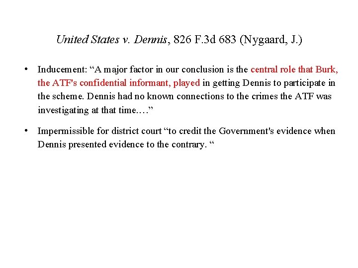 United States v. Dennis, 826 F. 3 d 683 (Nygaard, J. ) • Inducement: