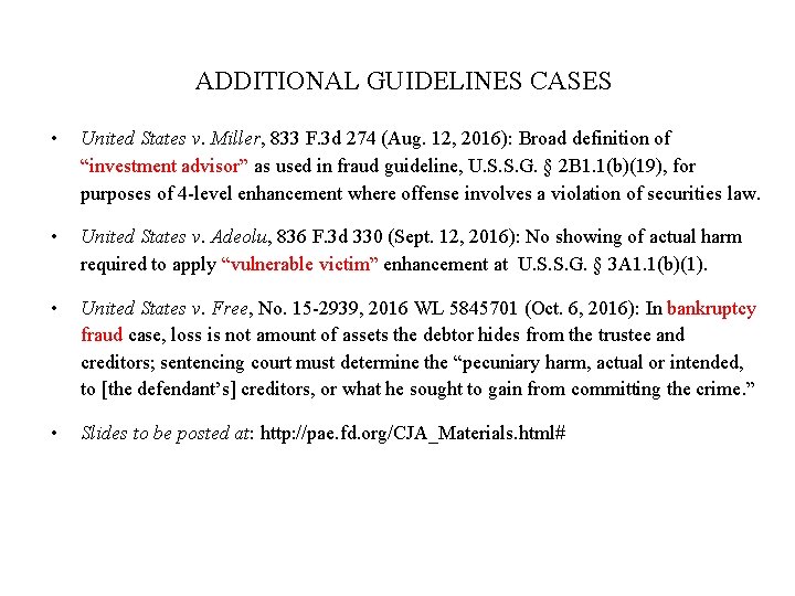 ADDITIONAL GUIDELINES CASES • United States v. Miller, 833 F. 3 d 274 (Aug.
