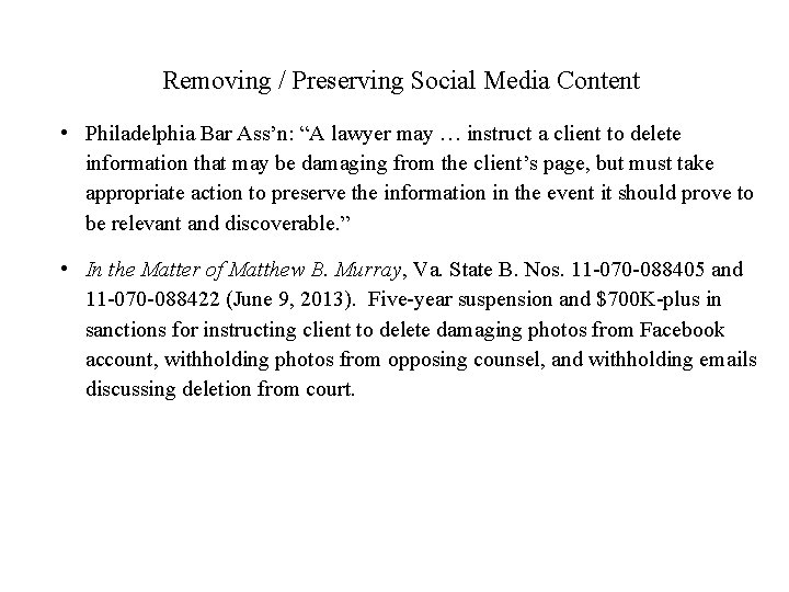 Removing / Preserving Social Media Content • Philadelphia Bar Ass’n: “A lawyer may …