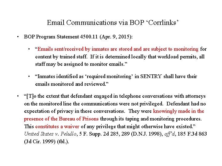 Email Communications via BOP ‘Corrlinks’ • BOP Program Statement 4500. 11 (Apr. 9, 2015):